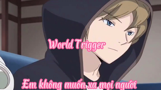 World Trigger _Tập 34 Em không muốn xa mọi người