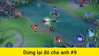 Đứng lại đó cho anh p9
