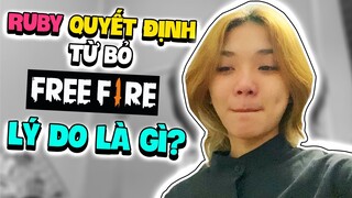 Ruby Quyết Định Từ Bỏ FREE FIRE Chỉ Vì Lí Do Là…