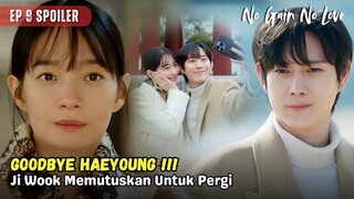 No Gain No Love Episode 9 Preview & Spoiler | Ji Wook Will Leave Hae Young