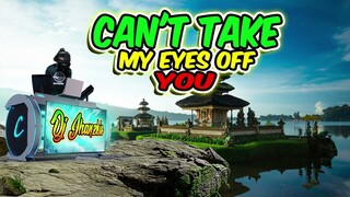 Can't Take My Eyes Off You - Reggae Remix (Frankie Valli) Dj Jhanzkie 2022