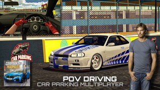 Paul Walker Nissan Skyline GTR R34 POV Driving | Car Parking Multiplayer New Update