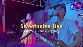 Call Me | Dennis Deyoung - Sweetnotes Live