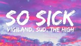 Vigiland - So Sick (Lyrics) With SUD & The High