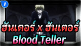 [ฮันเตอร์ x ฮันเตอร์|คุราปิก้า] Blood Teller_1