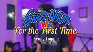 For the First Time | Kenny Loggins - Sweentotes Cover