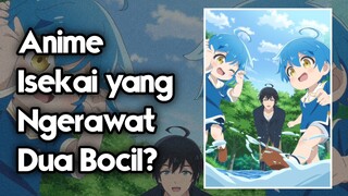 Anime Isekai yang Ngerawat Dua Bocil?