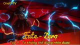 Fate - Zero Tập 4 - Ta không thể đứng nhìn được