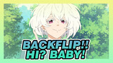 Backflip!!|Hi? Baby!【Mashiro Tsukiyuki ☆ayu☆】