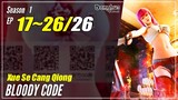 【Xuese Cangqiong】 Season 1 EP 17~26 END - Bloody Code | Donghua Sub Indo