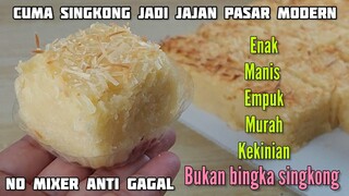 Cuma Singkong Bisa Jadi Jajan Pasar Modern Dan Seenak Ini