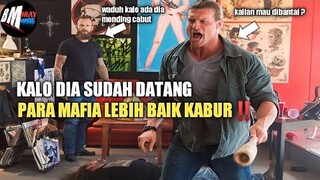 Para Mafia Lebih Memilih Kabur Jika Melihat Dia - alur cerita film action 2022