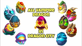 ALL VAMPIRE DRAGONS IN DRAGON CITY SO FAR | Dragon City 2021 |