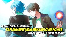 ZERO TO HERO! 10 Anime dimana Karakter Utama Overpower tapi Diawal Cerita Dia Begitu Lemah!