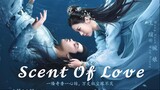 Scent Of Love (2022) Episode 8 | English Sub.