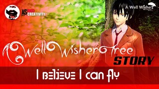 I BELIEVE I CAN FLY ( A WELL WISHER TREE ) STORY VM BY ASRED