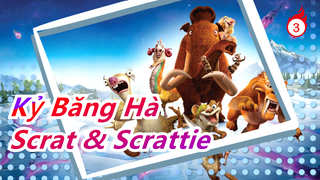 [Kỷ Băng Hà] Câu chuyện về Scrat & Scrattie_3