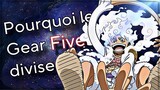 Pourquoi le Gear Five Divise ? (One Piece)