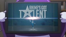 Anime's Got TALENT,ANIME all BERKUMPUL