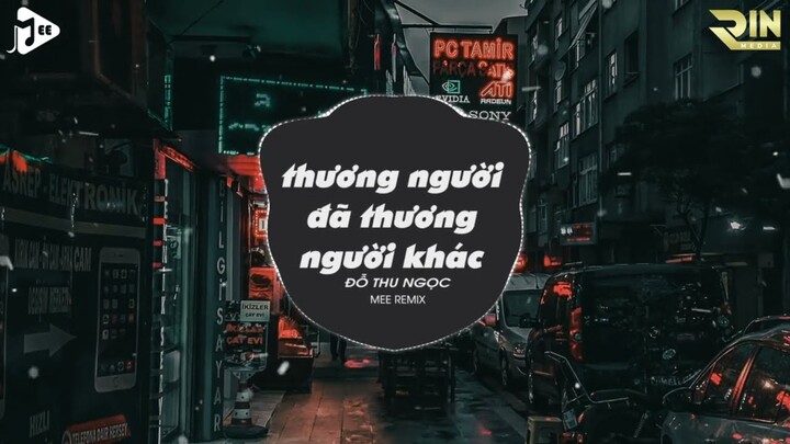 Thương Người Đã Thương Người Khác (Mee Remix) - Đỗ Thu Ngọc | Mee Media