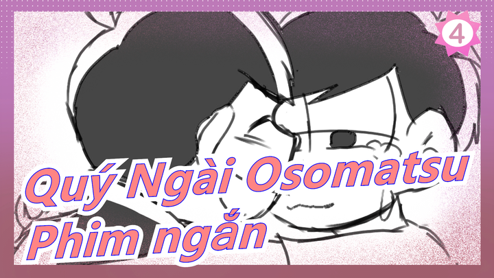 [Quý Ngài Osomatsu/Vẽ tay/MAD] Phim ngắn_4