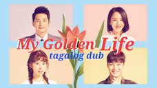 MY GOLDEN LIFE EP 10 Tagalog dub