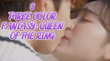 Ep. 3 THREE COLOR FANTASY:QUEEN OF THE RING (english sub)