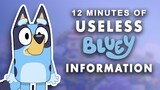 12 Minutes of Useless Bluey Information