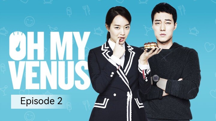 Oh My Venus Episode 2 English Sub