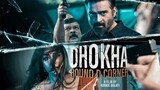 Dhokha Round D Corner (2022) Full Movie With {English Subs}