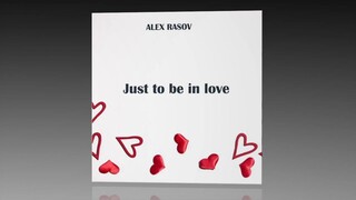 Alex Rasov - Just to be in love