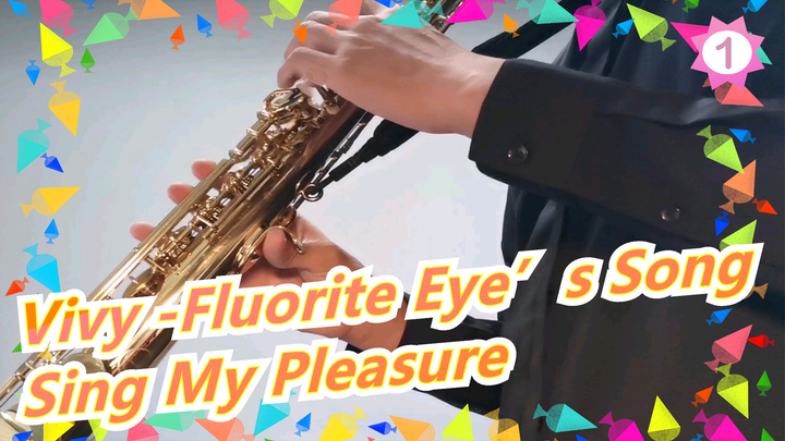 [Vivy -Fluorite Eye’s Song] [Saxophone Performance] OP - Sing My Pleasure_1