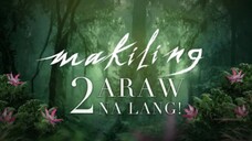 Makiling: 2 araw na lang! | Teaser