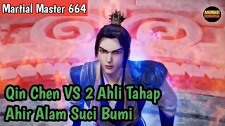 Martial Master 664 ‼️Qin Chen VS 2 Ahli Tahap Ahir Alam Suci Bumi