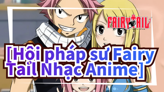 [Hội pháp sư Fairy Tail Nhạc Anime] Chúng tôi là phù thủy của Hội pháp sư Fairy Tail!