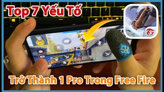 (Free Fire) Chia Sẻ Bí Mật Top 7 Yếu Tố Giúp Bạn Trở Thành Một Pro Player | Huy Gaming