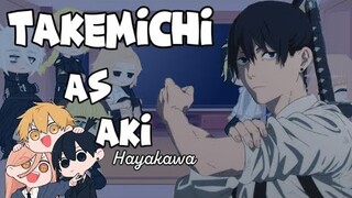 •Tokyo Revengers react to Takemichi// Takemichi as Aki Hayakawa• MANGA SPOILER