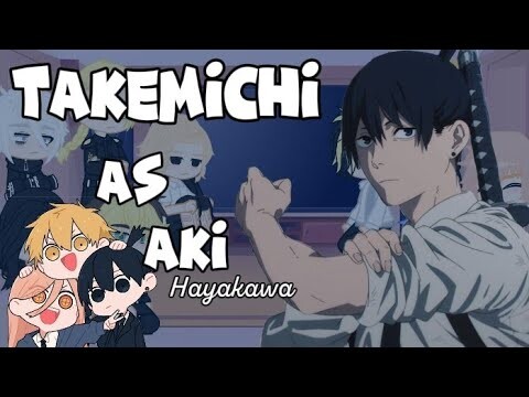 •Tokyo Revengers react to Takemichi// Takemichi as Aki Hayakawa• MANGA SPOILER