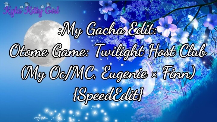 My Gacha Edit #64: Otome Game: Twilight Host Club (My Oc/MC, Eugenie × Finn) {SpeedEdit}