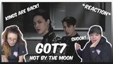 (KINGS SNAPPED) GOT7 "NOT BY THE MOON" M/V - Reaction