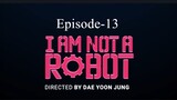I Am Not A Robot (Episode-13)