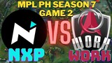 NXP VS WORK GAME 2 | NEXPLAY ESPORTS VS WORK AUSTER FORCE | MPL PH SEASON 7 WEEK 2 DAY 3