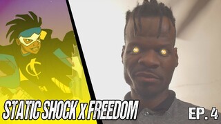 I DON'T WANNA BE STATIC! | Static Shock X Freedom Ep. 4