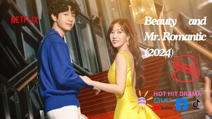 Beauty and Mr Romantic Ep 8 Eng Sub 2024