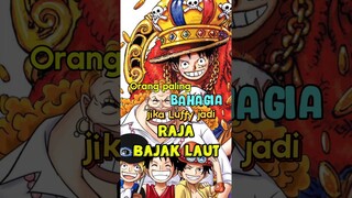 Orang Paling Bahagia Jika Luffy Jadi Raja Bajak Laut ❗ | One Piece #shorts