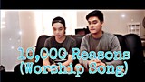 10,000 Reasons (Worship Song) - Jun Sisa and Sam Mangubat