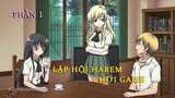 Tóm Tắt Anime Hay: Chuyển Trường Tôi Lập Hội Chơi Game với Dàn Harem siêu Lầy Lội ( P1)