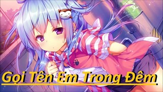 ♫ AMV Nightcore ♫ Gọi Tên Em Trong Đêm ✔.