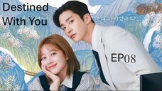 Destined With You__EP08. ENG SUB (2023)