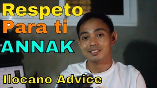 Respeto To Met Para ti Annak | Ilocano Advice ni Kaelian